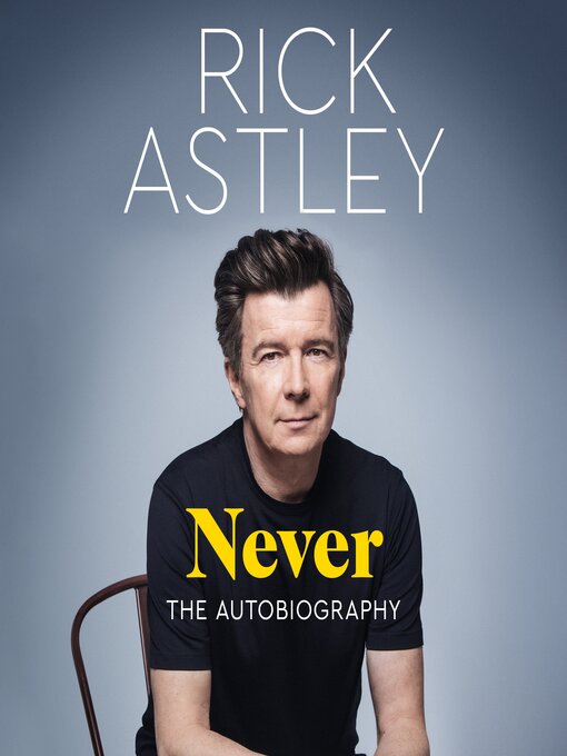 Title details for Never by Rick Astley - Wait list